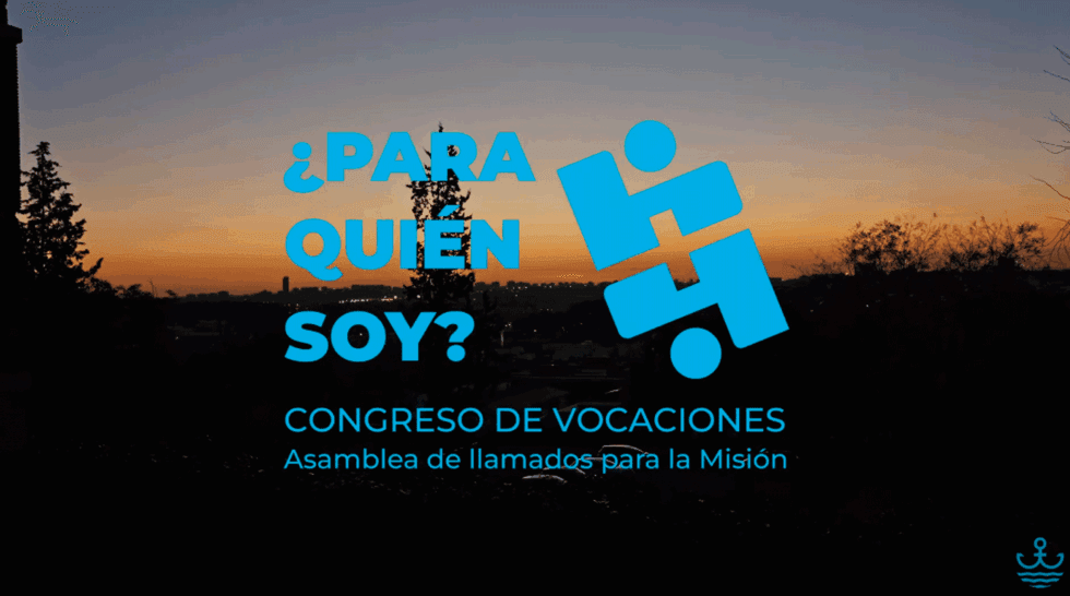 Congreso de Vocaciones «¿Para quién soy? Asamblea de llamados para la misión», 7- 9 de febrero