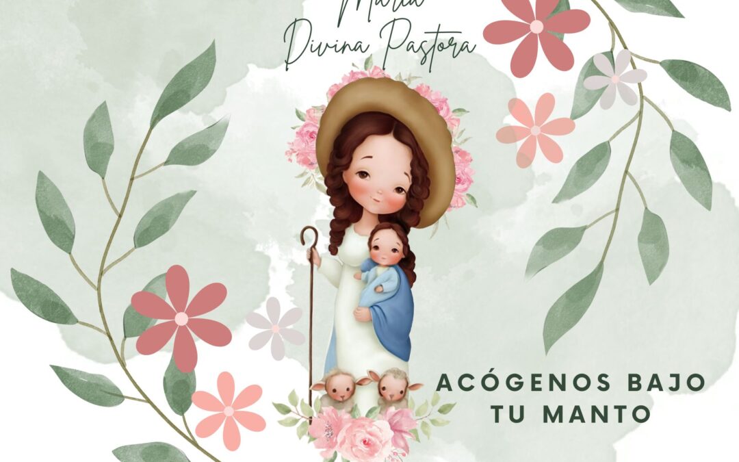 Celebramos a María, Madre del Divino Pastor