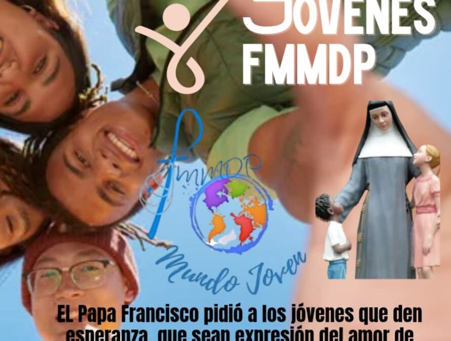 Mundo Joven FMMDP,  hacia el Jubileo de los Jóvenes