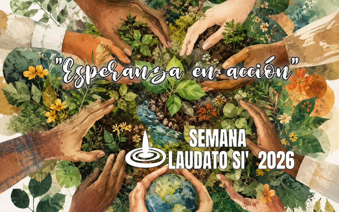 La esperanza se convierte en acción: vuelve la Semana Laudato Si’ 2026
